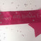Personalised Birthday Sash- Hot Pink- 100mm