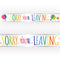 Sorry You're Leaving Holographic Foil Banner - 2.7m