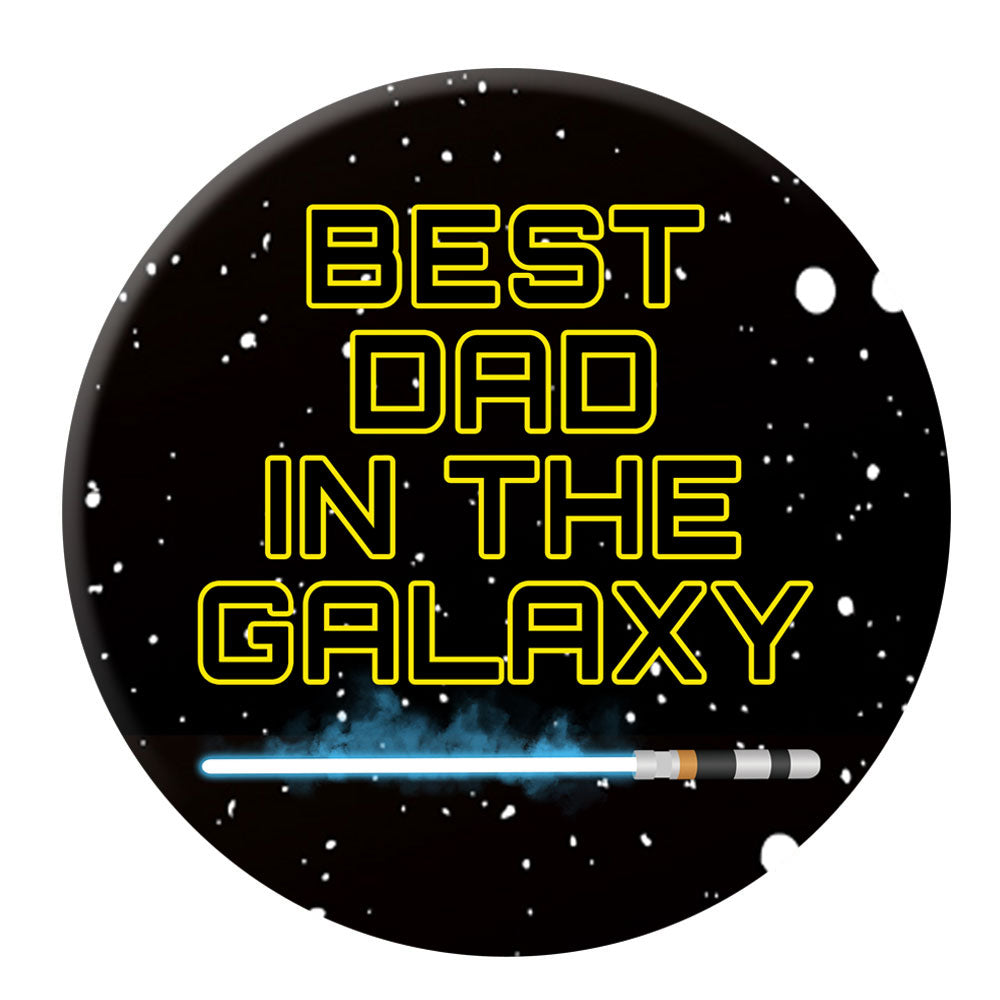 Best Dad in the Galaxy Badge -  58mm (Pinned Back) - Each