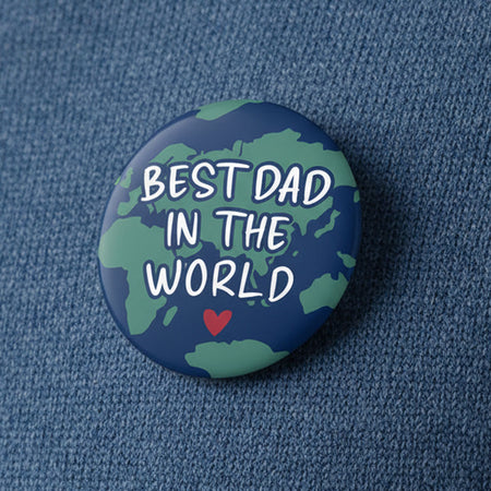 Best Dad in the World Badge -  58mm (Pinned Back) - Each