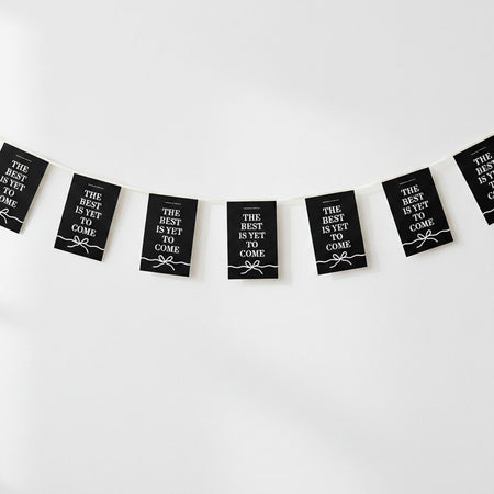 The Best is Yet to Come Black and White Paper Bunting Decoration - 2.4m