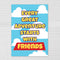Friends Quote Blue Sky Clouds Toys Poster - A3