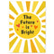 The Future is Bright Sun Poster - A3