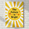 The Future is Bright Sun Poster - A3