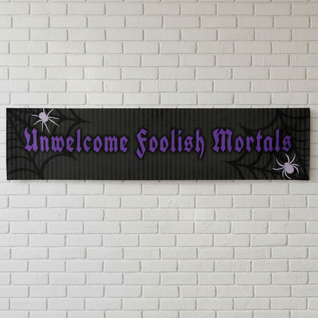 Unwelcome Foolish Mortals Gothic Banner - 120cm x 30cm