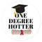 One Degree Hotter Graduation Badge 58mm (Pinned Back) - Each