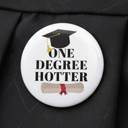 One Degree Hotter Graduation Badge 58mm (Pinned Back) - Each