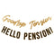 Goodbye Tension Hello Pension Banner - 2m