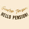 Goodbye Tension Hello Pension Banner - 2m