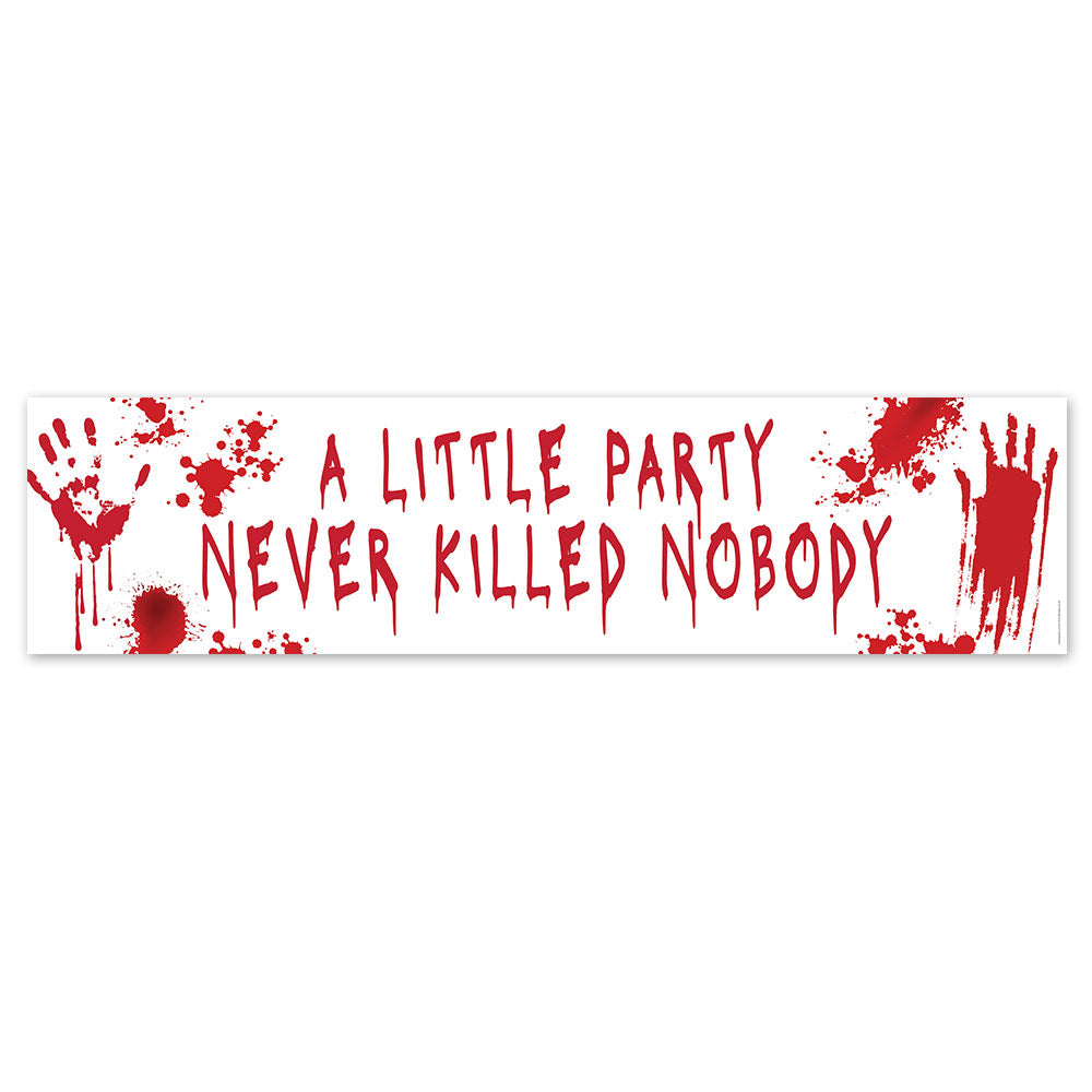 A Little Party Never Killed Nobody Banner - 120cm x 30cm