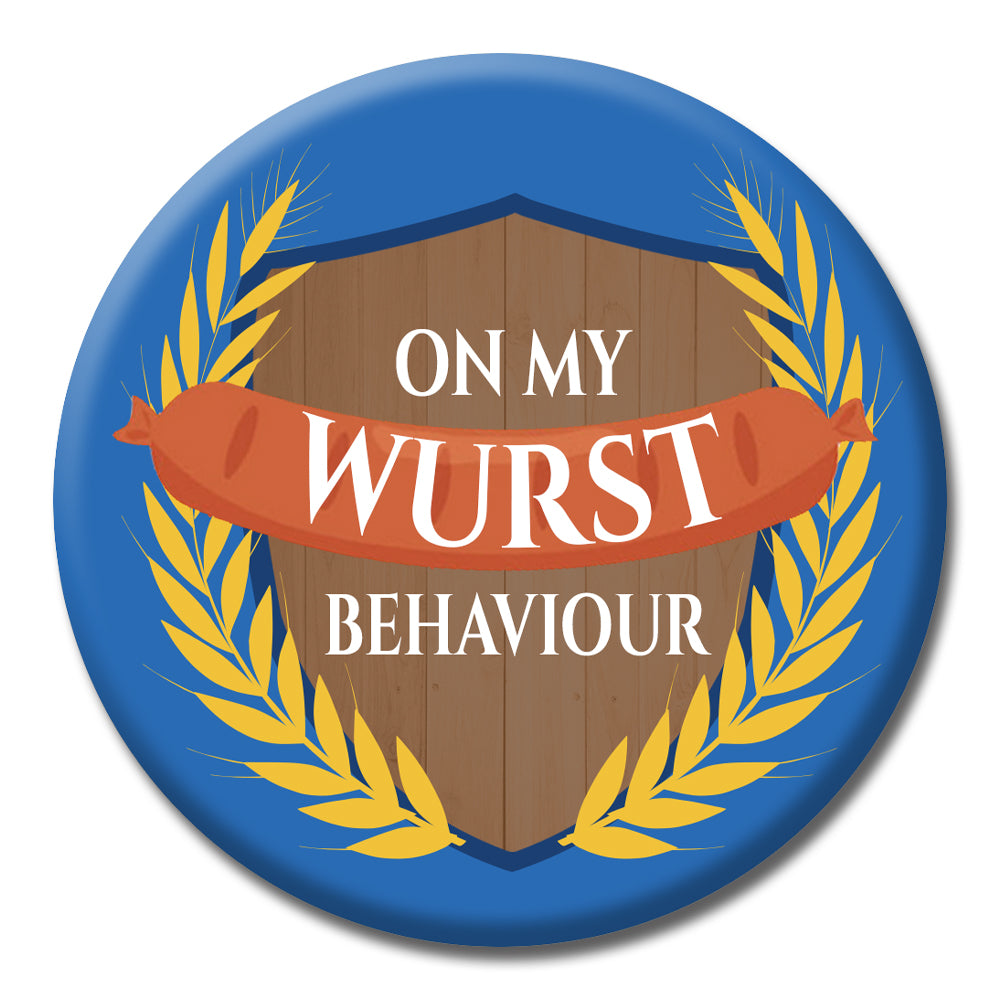 On My Wurst Behaviour Oktoberfest Badge - 58mm - Each