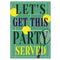 Let's Get This Party Served Tennis Grand Slam Poster - A3
