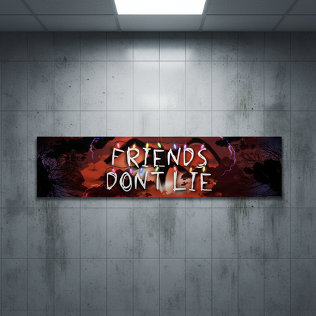 Friends Don't Lie Banner Hawkins Lab Wall