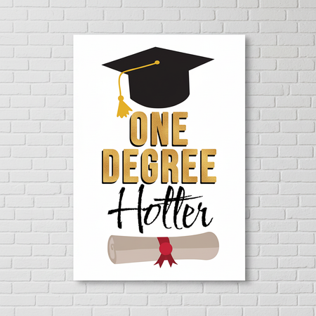One Degree Hotter Poster on White Brick Wall