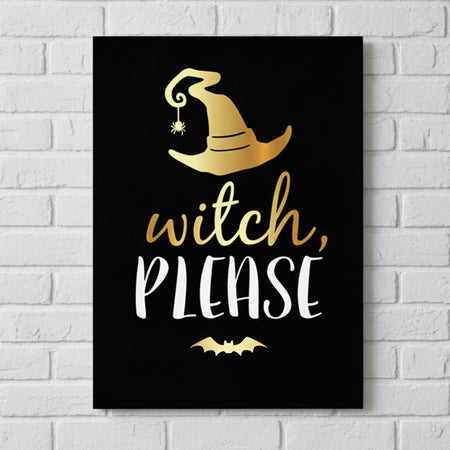 Witch Please Halloween Poster - A3