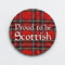 Proud To Be Scottish Badge 58mm (Pinned Back) - Each