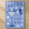 Ski Ya at the Bar Poster on Light Wood Wall