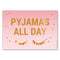 Pyjamas All Day Sleepover Party Poster Decoration - A3