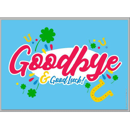 Goodbye and Good Luck Poster - A3