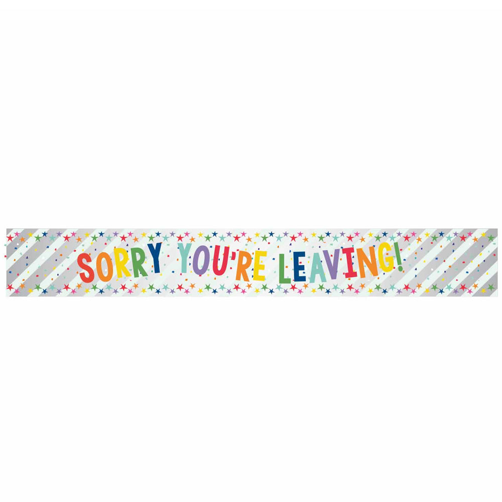 Sorry You're Leaving Holographic Foil Banner - 2.7m