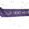 Purple Personalised Sash- 100mm