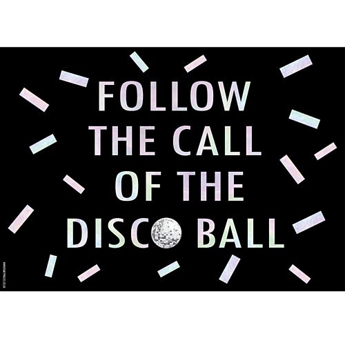 Follow The Call Of The Disco Ball New Year Disco Poster - A3