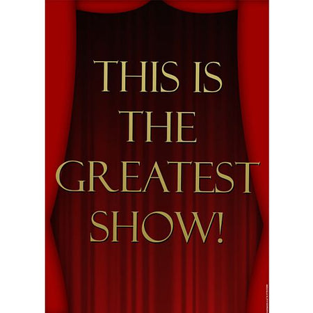 This Is The Greatest Show Poster - A3