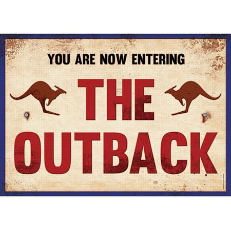 You Are Now Entering The Outback Sign - A3