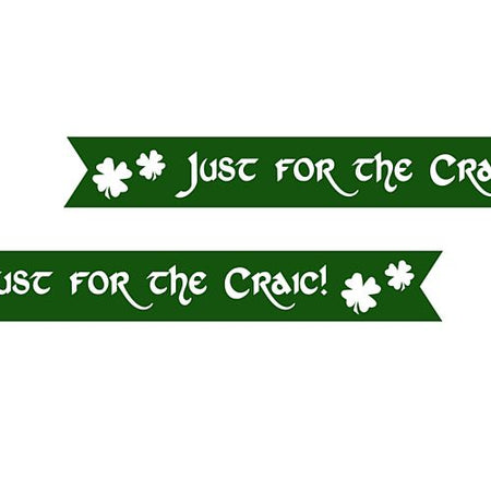 Irish St. Patrick's Day 'Just For The Craic' Pre Printed Ribbon - Green - 25mm - Per Metre