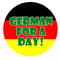 German For A Day Badge 58mm (Pinned Back) - Each